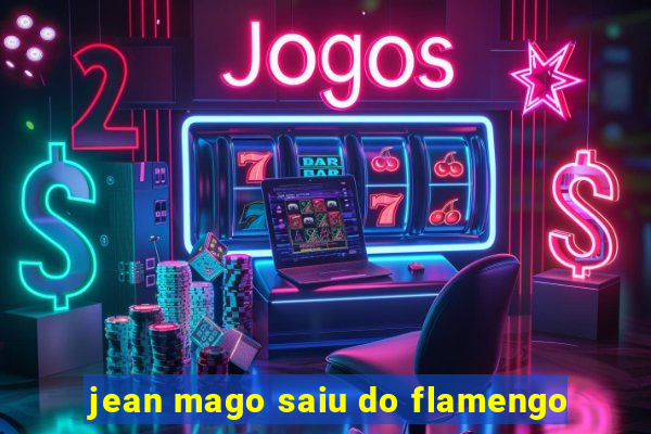 jean mago saiu do flamengo